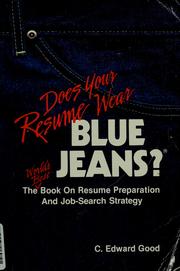 Cover of: Does your resume wear blue jeans? | C. Edward Good