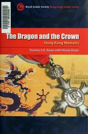 Cover of: The dragon and the crown by Stanley S. K. Kwan