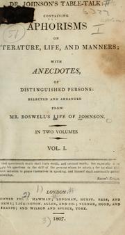 Cover of: Dr. Johnson's table-talk: containing aphorisms on literature, life, and manners; with anecdotes, of distinguished persons; selected and arranged from Mr. Boswell's Life of Johnson.
