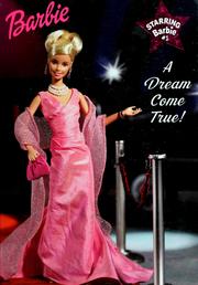 Cover of: Barbie: A Dream Come True! (Starring Barbie, #1)