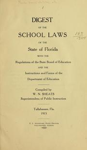 Cover of: Digest of the school laws of the state of Florida with the regulations of the State board of education and the instructions and forms of the Department of education by Florida