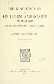 Cover of: Kirchenthür des Heiligen Ambrosius in Mailand: ein Denkmal frühchristlicher Skulptur.