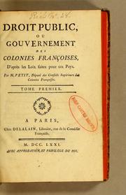 Cover of: Droit public, ou Gouvernement des colonies françoises: d'après les loix faites pour ces pays