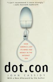 Cover of: Dot.con: how America lost its mind and money in the Internet era