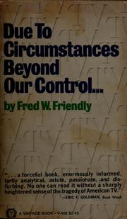 Cover of: Due to circumstances beyond our control ...