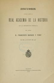 Cover of: Discursos leidos ante la Real Academia de la História [por Francisco Barado y Font y Julian Suarez Inclán] en la recepción pública [de] Francisco Barado y Font, el día 27 de mayo de 1906.