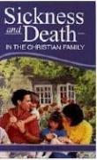 Cover of: Sickness and Death in the Christian Family