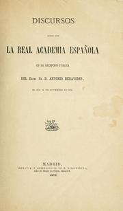 Discursos leidos ante la Real Academia Espaõla en la recepcion pública del Excmo. Sr. D. Antonio Benavides by D. Antonio Benavides