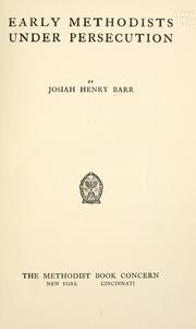 Cover of: Early Methodists under persecution by Josiah Henry Barr