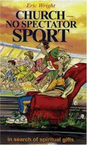 Cover of: Church No Spectator Sport by Eric Wright