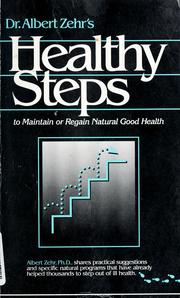 Cover of: Dr. Albert Zehr's Healthy steps to maintain or regain natural good health by Albert Zehr