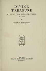 Cover of: Divine treasure: a play in four acts and twelve scenes