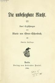 Cover of: Die unbesiegbare Macht. by Marie von Ebner-Eschenbach
