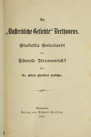 Cover of: Die "Unsterbliche Geliebte" Beethovens: Giulietta Guicciardi oder Therese Brunswick.