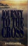 Cover of: Journey to the Cross | Roger Ellsworth