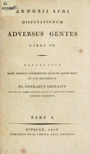 Cover of: Disputationum adversus gentes, libri 7.: Recognovit notis priorum interpretum selectis aliorumque et suis illustravit Io.  Conradus Orellius.