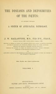 Cover of: The diseases and deformities of the foetus: an attempt towards a system of ante-natal pathology.