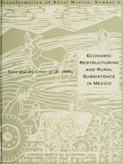 Cover of: Economic restructuring and rural subsistence in Mexico: corn and the crisis of the 1980s