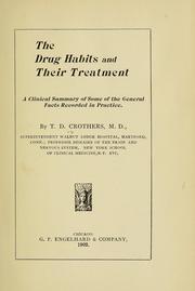 Cover of: The drug habits and their treatment: a clinical summary of some of the general facts recorded in practice