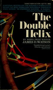 The double helix by James D. Watson
