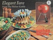 Cover of: Elegant fare from the Weber kettle: new dimensions in outdoor cooking