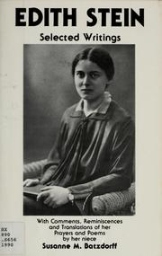 Cover of: Edith Stein: selected writings, with comments, reminiscences and translations of her prayers and poems by her neice, Susanne M. Batzdorff