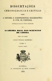 Cover of: Dissertações chronologicas e criticas sobre a historia e jurisprudencia ecclesiastica e civil de Portugal