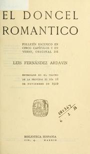 Cover of: doncel romantico: folletín escenico en cinco capítulos y en verso.