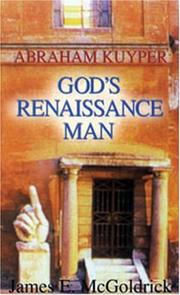 Cover of: God's Renaissance man: the life and work of Abraham Kuyper