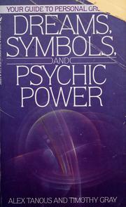 Cover of: Dreams, symbols & psychic power: your guide to personal growtth [i.e. growth]