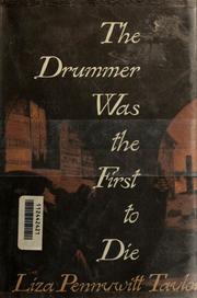 Cover of: The drummer was the first to die by Liza Pennywitt Taylor