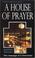 Cover of: A House of Prayer