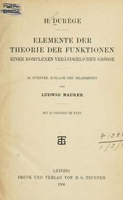 Cover of: Elemente der Theorie der Funktionen einer komplexen veränderlichen Grösse. by Heinrich Durège