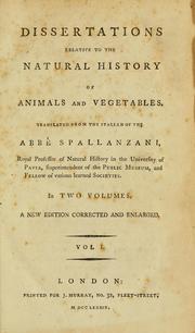 Cover of: Dissertations relative to the natural history of animals and vegetables by Lazzaro Spallanzani