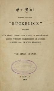 Cover of: Ein Blick auf den Anonymen "Rückblick" welcher fur einen vertrauten Kreis, in verhältnissmässig wenigen Exemplaren in Monate October 1857, in Wien, erschienen