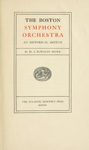 Cover of: The Boston symphony orchestra by Mark Antony DeWolfe Howe