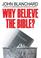 Cover of: Why Believe the Bible? (Popular Christian Apologetics Collections)