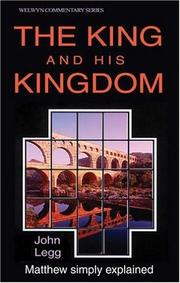 Cover of: The King and His Kingdom: The Gospel of Matthew Simply Explained (Welwyn Commentary Series)