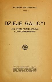 Cover of: Dzieje Galicyi by Kazimierz Bartoszewicz