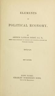 Cover of: Elements of political economy. by Perry, Arthur Latham, Perry, Arthur Latham