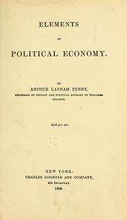 Cover of: Elements of political economy. by Perry, Arthur Latham
