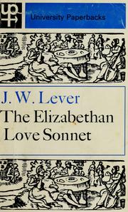 Cover of: The Elizabethan love sonnet by J. W. Lever