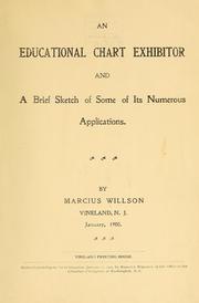 Cover of: An educational chart exhibitor and a brief sketch of some of its numerous applications by Marcius Willson