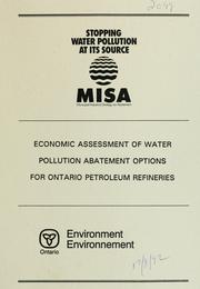 Cover of: Economic assessment of water pollution abatement options for Ontario petroleum refineries. by Ontario. Ministry of the Environment