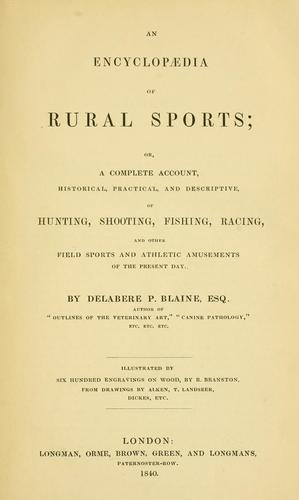 An encyclopaedia of rural sports by Blaine, Delabere P.
