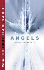 Cover of: What the Bible Teaches about Angels (What the Bible Teaches about) by Roger Ellsworth