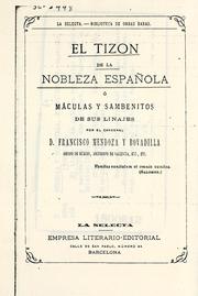 Cover of: El tizón de la nobleza española, ó, Máculas y sambenitos de sus linajes
