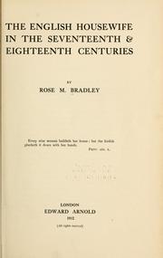 Cover of: The English housewife in the seventeenth and eighteenth centuries ... by Rose M. Bradley