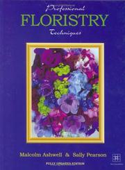 Cover of: Professional Floristry Techniques by Malcolm Ashwell, Sally Pearson