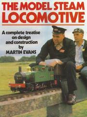 Cover of: The Model Steam Locomotive: A Complete Treatise on Design and Construction